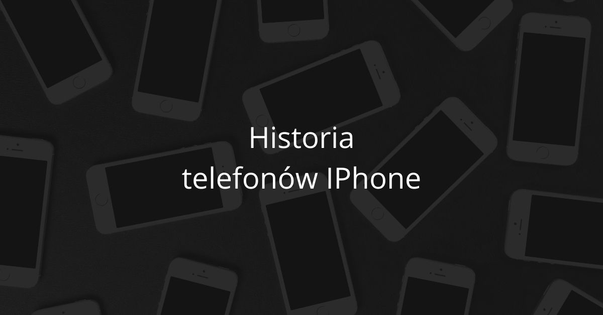 Historia telefonów Iphone